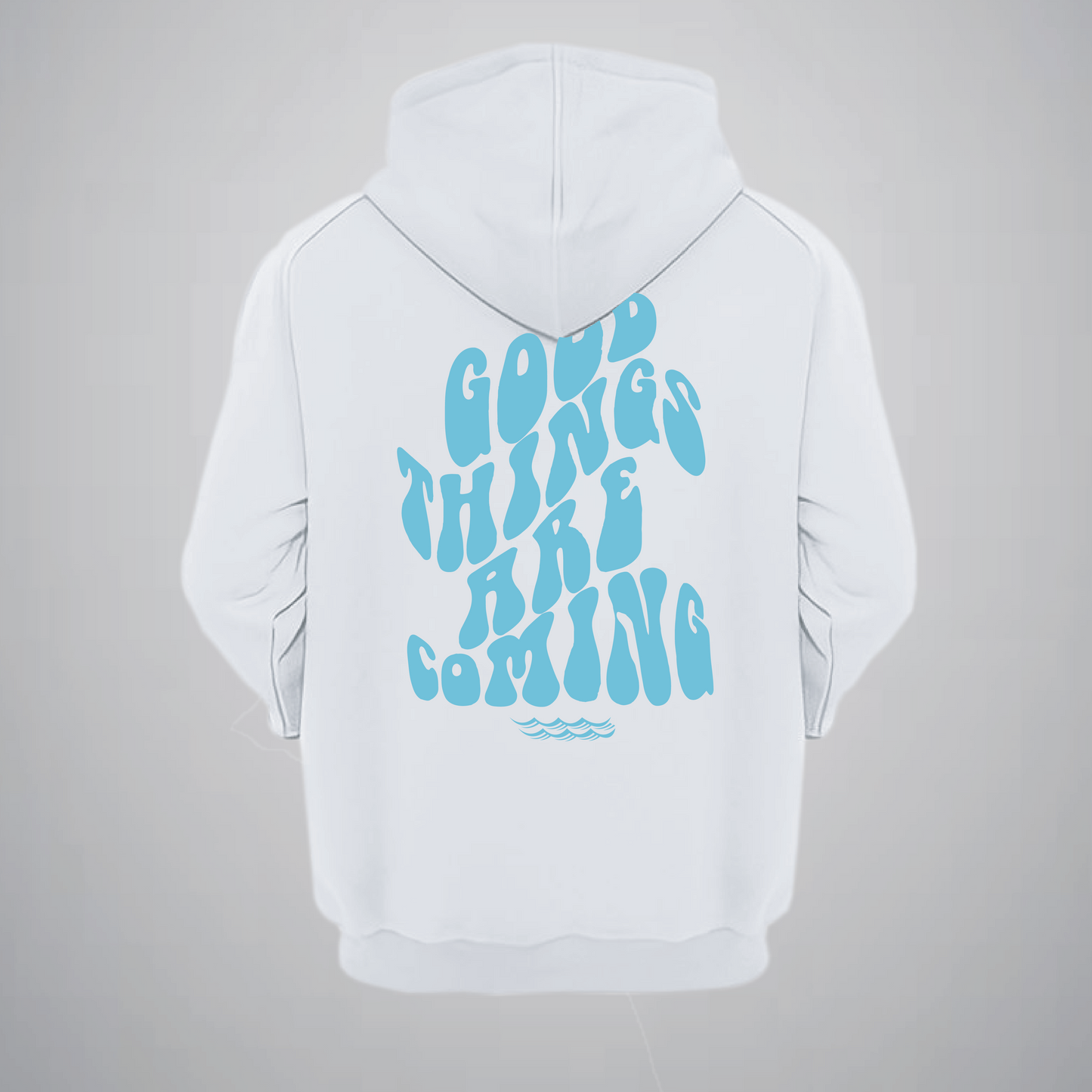Good Things Are Coming Hoodie