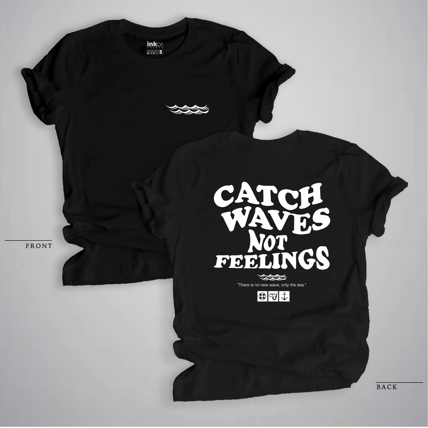 Catch waves not feelings