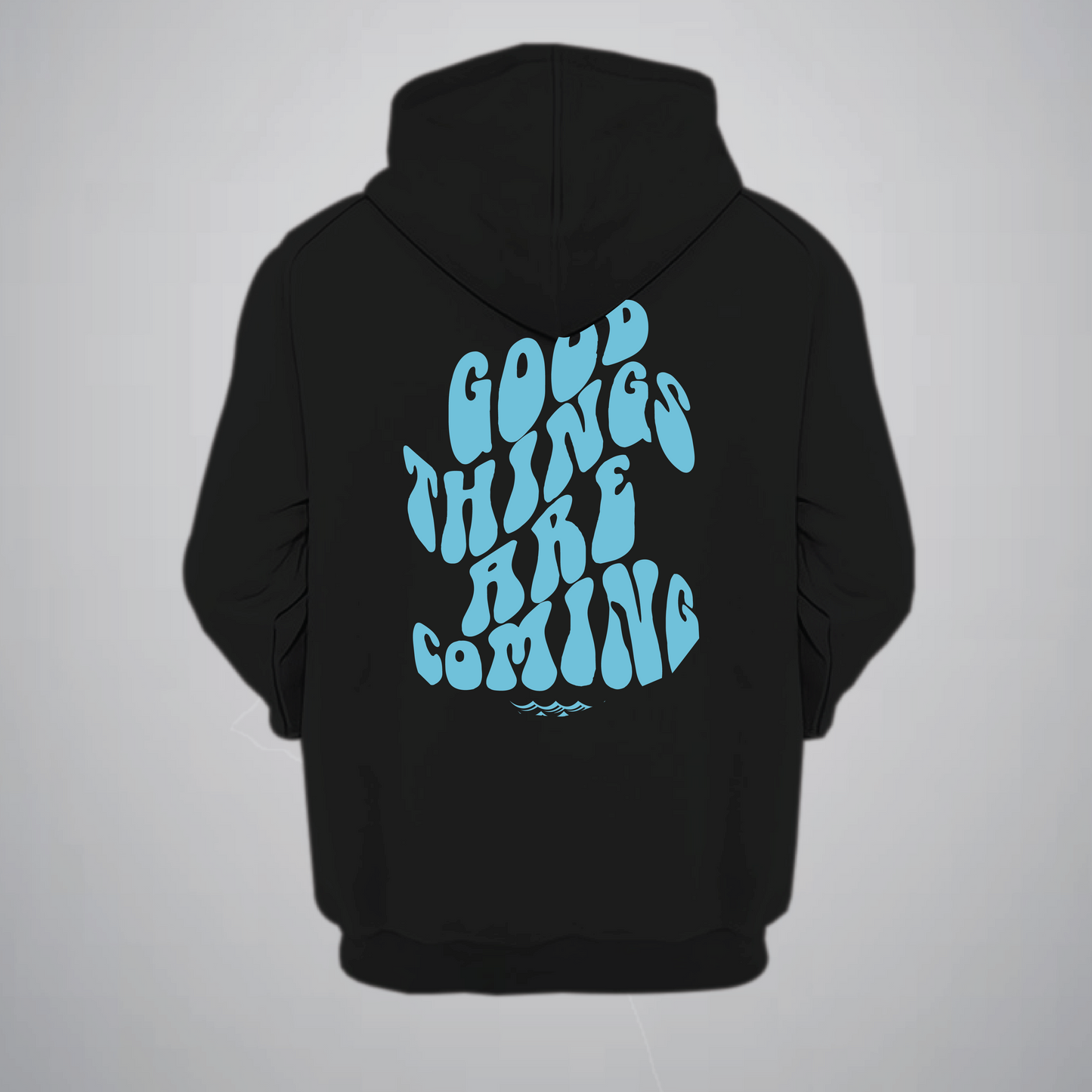 Good Things Are Coming Hoodie